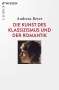 Andreas Beyer: Die Kunst des Klassizismus und der Romantik, Buch