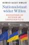 Heinrich August Winkler: Nationalstaat wider Willen, Buch