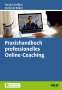 Harald Geißler: Praxishandbuch professionelles Online-Coaching, 1 Buch und 1 Diverse