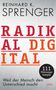 Reinhard K. Sprenger: Radikal digital, Buch