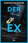 "SAMANTHA HAYES DER EX" und "Plötzlich steht er vor dir. Und er kennt dein schlimmstes Geheimnis. Thriller, dtv." Haus aus Vogelperspektive., Buch