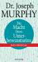 Joseph Murphy: Die Macht Ihres Unterbewusstseins, Buch