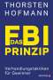Thorsten Hofmann: Das FBI-Prinzip, Buch
