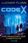 Lucinda Flynn: Code X - Das Erwachen der Cybertechs, Buch