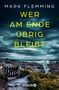 Mark Flemming: Wer am Ende übrig bleibt, Buch