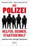 Benjamin Derin: Die Polizei: Helfer, Gegner, Staatsgewalt, Buch
