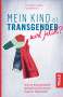 Michele Angello: Mein Kind ist transgender - und jetzt?, Buch