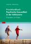 Michael Frey: Praxishandbuch Psychische Gesundheit in der Adoleszenz, Buch