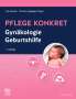 Pflege konkret Gynäkologie Geburtshilfe, Buch