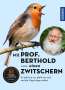 Peter Berthold: Mit Prof. Berthold einen zwitschern!, CD