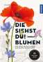 Eva-Maria Dreyer: Die siehst du - Blumen, Buch