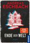 ANDREAS ESCHBACH, ENDE DER WELT, Roman. Eine stilisierte Villa in Rot und Blau, „SPIEGEL Bestseller-Autor“.