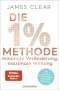 James Clear: Die 1%-Methode - Minimale Veränderung, maximale Wirkung, Buch