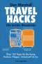 Dan Marshall: Travel Hacks - Die besten Reisetricks, Buch