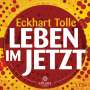Eckhart Tolle: Leben im Jetzt, CD,CD,CD