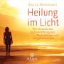 Anita Moorjani: Heilung im  Licht, CD,CD,CD,CD