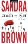 Sandra Brown: Crush - Gier, Buch