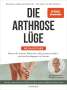 Petra Bracht: Die Arthrose-Lüge - Neuausgabe, Buch