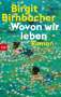 Birgit Birnbacher (geb. 1985): Wovon wir leben, Buch