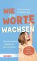 "WIE WORTE WACHSEN" in großen Lettern. Ein Kind streckt sich nach oben. Texthinweise zur Sprachentwicklung., Buch