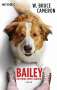 W. Bruce Cameron: Bailey - Ein Hund kehrt zurück, Buch
