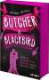 Brynne Weaver: Butcher & Blackbird - Selbst die dunkelsten Seelen sehnen sich nach Liebe, Buch