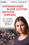 Viktorya Andrukovic: Aufgewachsen in der letzten Diktatur Europas, Buch