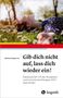 Matthias Wengenroth: Gib dich nicht auf, lass dich wieder ein!, Buch, Buch