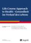 Nicole Bender: Life Course Approach to Health - Gesundheit im Verlauf des Lebens, Buch