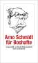 Arno Schmidt: Arno Schmidt für Boshafte, Buch