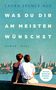Titel: "Was du dir am meisten wünschst" von Laura Spence-Ash. Zwei Personen sitzen am Wasser mit Skyline im Hintergrund., Buch