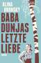 Alina Bronsky: Baba Dunjas letzte Liebe, Buch