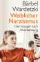 Bärbel Wardetzki: Weiblicher Narzissmus, Buch