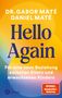 Text: "Dr. Gabor Maté, Daniel Maté, Hello Again, Für eine neue Beziehung zwischen Eltern und erwachsenen Kindern." Bunte, abstrakte Hintergrundfarben. Logo: "Kösel" unten links. "SPIEGEL Bestseller-Autoren" in rotem Kasten unten rechts.