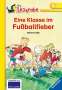 Manfred Mai: Eine Klasse im Fußballfieber - Leserabe 3. Klasse - Erstlesebuch für Kinder ab 8 Jahren, Buch