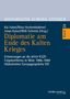 Historische Europa-Studien, Diplomatie am Ende des Kalten Krieges, Band 29, Georg Olms Verlag., Buch