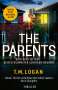 T. M. Logan: The Parents - Dein Kind ist weg. Dein schlimmster Albtraum beginnt., Buch