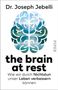 Dr. Joseph Jebelli, the brain at rest. Wie wir durch Nichtstun unser Leben verbessern können. Gehirn mit Landschaft., Buch