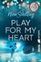 Nina Schilling: Play for my Heart, Buch