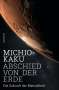 Michio Kaku: Abschied von der Erde, Buch