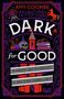 Buchtitel: "Dark for Good". Untertitel: "Er herrscht über die Dunkelheit. Sie über seinen Terminkalender." Illustration: Schloss., Buch