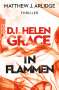 Matthew J. Arlidge: D.I. Helen Grace: In Flammen, Buch