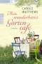 Carole Matthews: Mein wunderbares Gartencafé, Buch