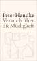 Peter Handke: Versuch über die Müdigkeit, Buch