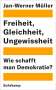 Jan-Werner Müller: Freiheit, Gleichheit, Ungewissheit, Buch