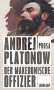 Andrej Platonow: Der makedonische Offizier, Buch