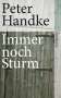 Peter Handke: Immer noch Sturm, Buch