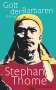 Stephan Thome: Gott der Barbaren, Buch