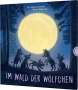 Liz Garton Scanlon: Im Wald der Wölfchen, Buch