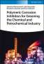 : Polymeric Corrosion Inhibitors for Greening the Chemical and Petrochemical Industry, Buch